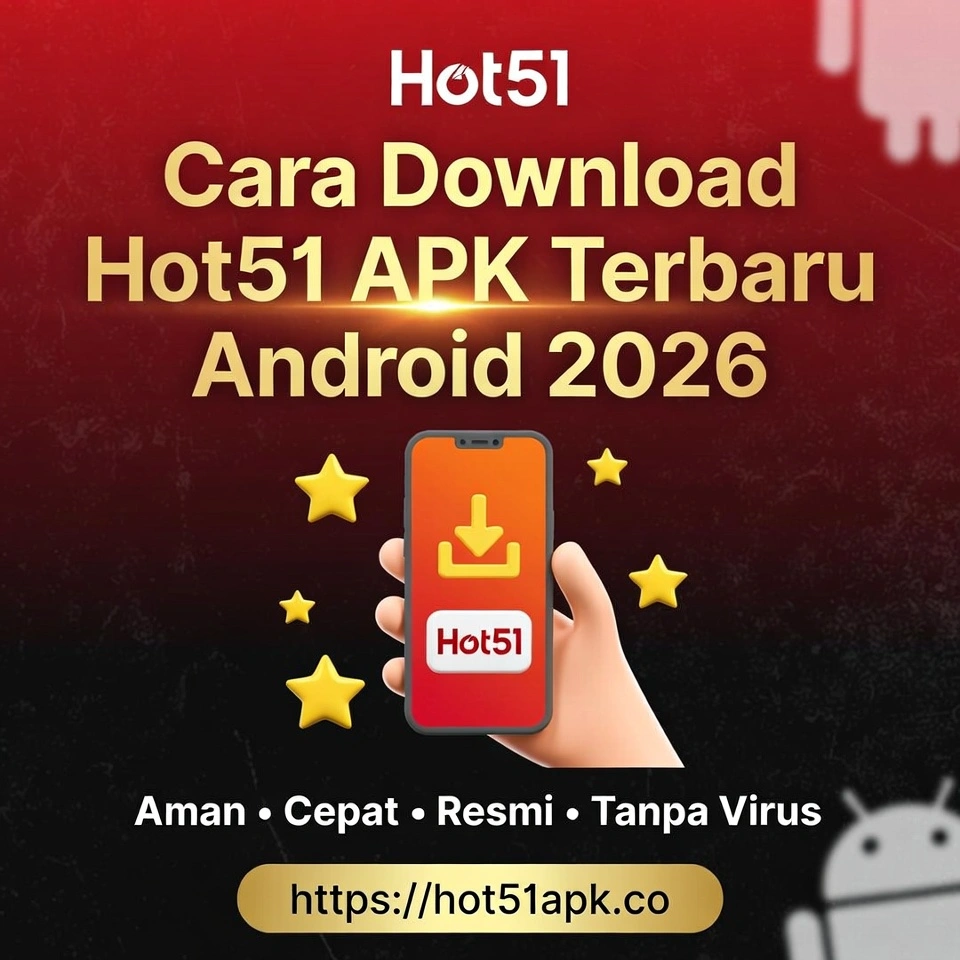 Cara Download Hot51 APK Terbaru Android 2026